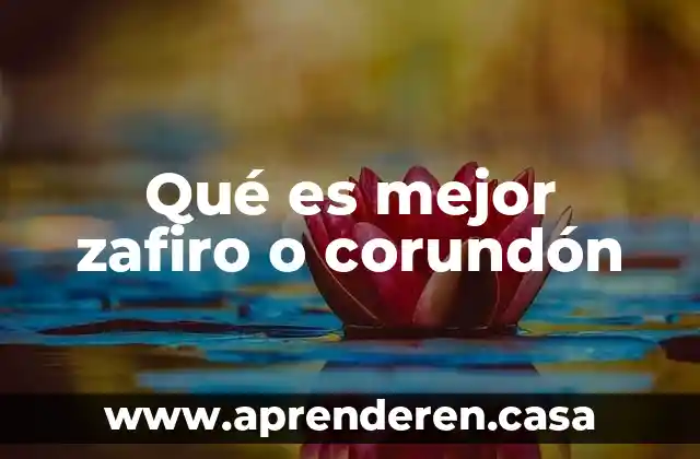 Qué es mejor zafiro o corundón