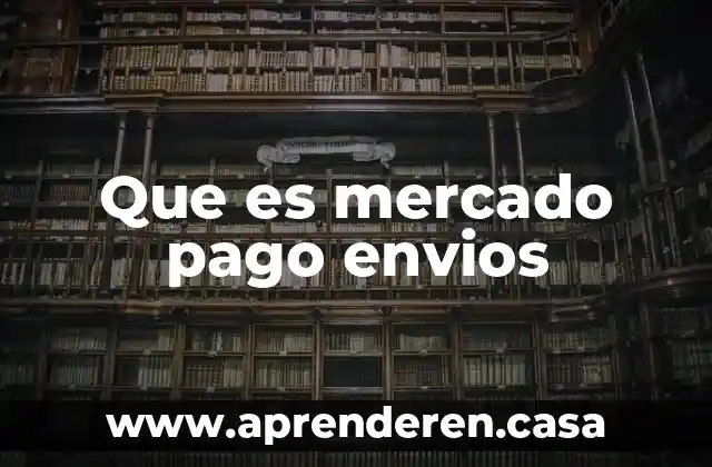 Que es mercado pago envios