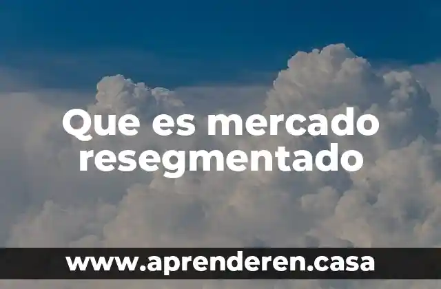 Que es mercado resegmentado