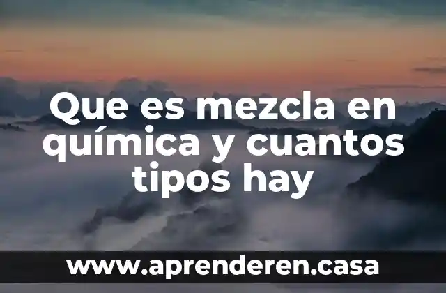 Qué es redoma en química 8 Que es mezcla en química y cuantos tipos hay