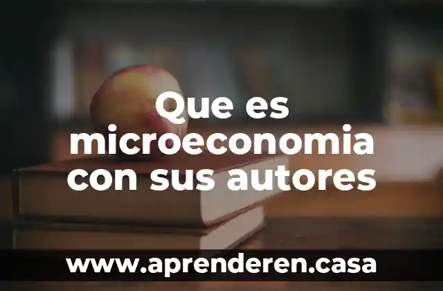 Que es microeconomia con sus autores