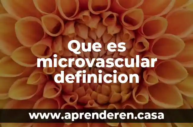 Que es microvascular definicion