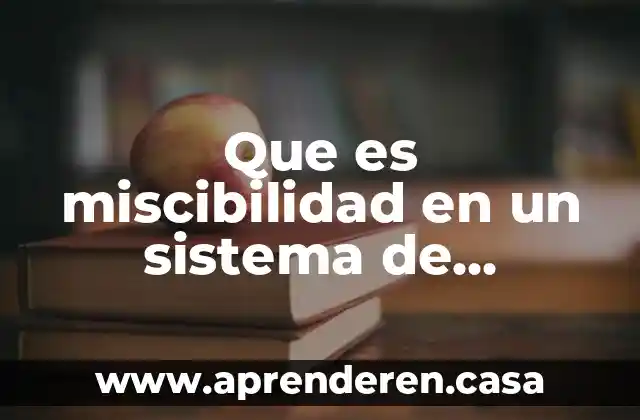 Sistema mecánico inteligente que es 8 Que es miscibilidad en un sistema de refrigeracion