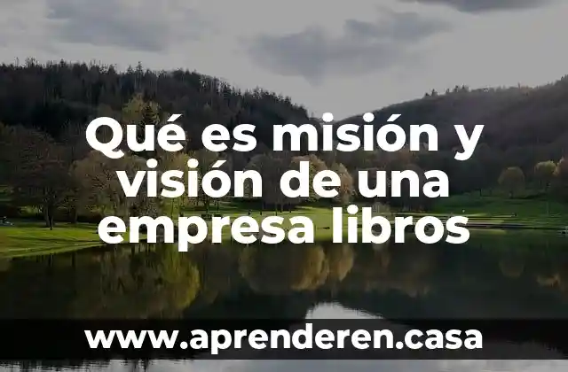 Qué es misión y visión de una empresa libros