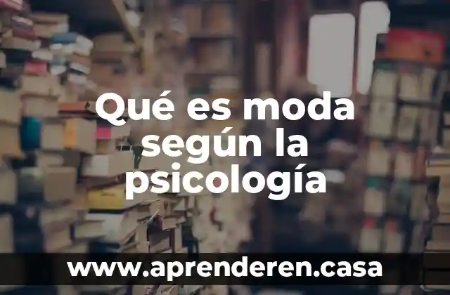 Qué es moda según la psicología
