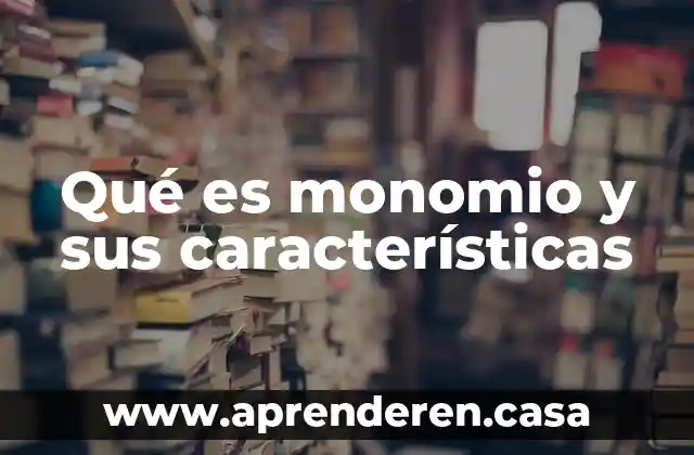 Ejemplo de que es monomio 5 Qué es monomio y sus características