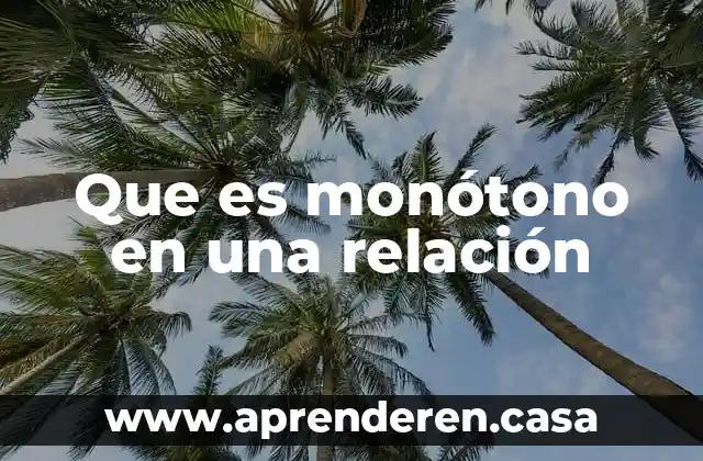 Que es monótono en una relación