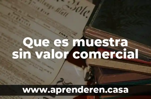 Que es muestra sin valor comercial