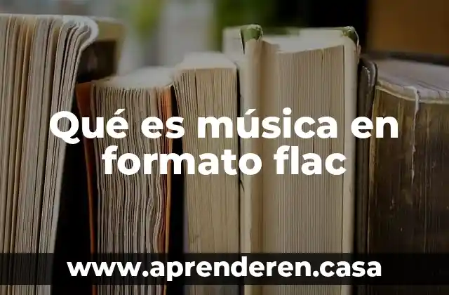 Qué es música en formato flac