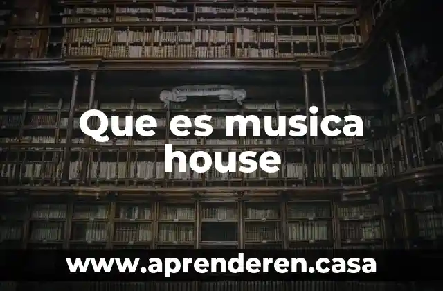Que es musica house