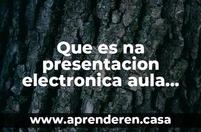 Que es na presentacion electronica aula clic