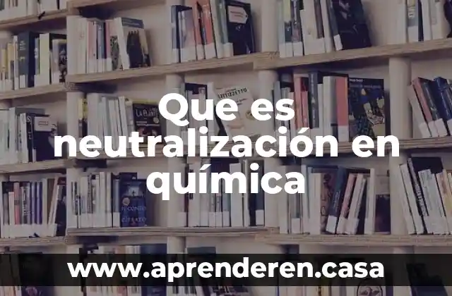 Que es neutralización en química