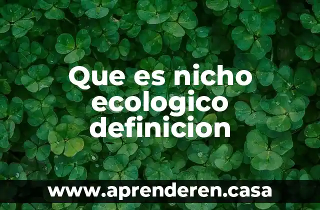 Que es nicho ecologico definicion