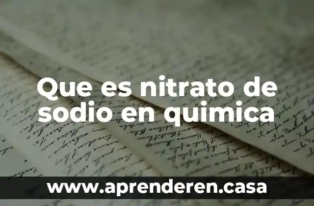 Que es nitrato de sodio en quimica