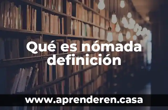 Qué es nómada definición