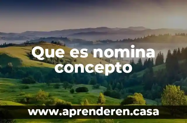 Que es nomina concepto