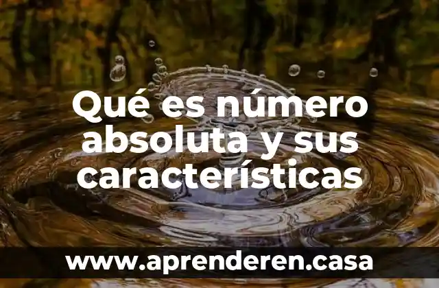 Que es la anti publicidad y sus caracteristicas 4 Qué es número absoluta y sus características
