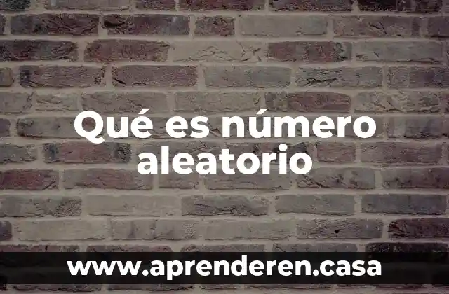 Qué es número aleatorio