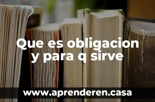 Que es obligacion y para q sirve
