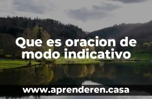 Que es oracion de modo indicativo