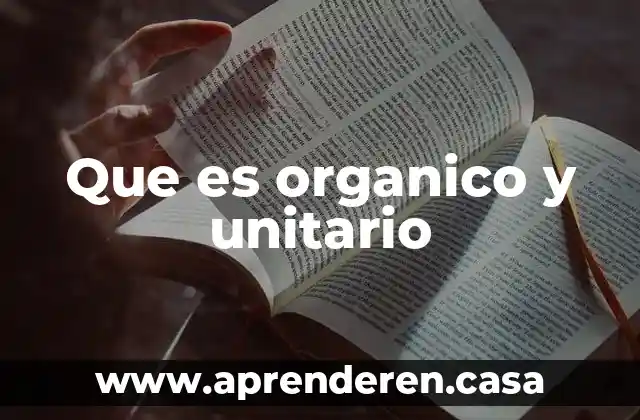 Que es organico funcional 5 Que es organico y unitario