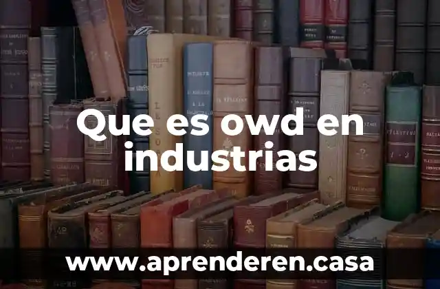 Que es owd en industrias