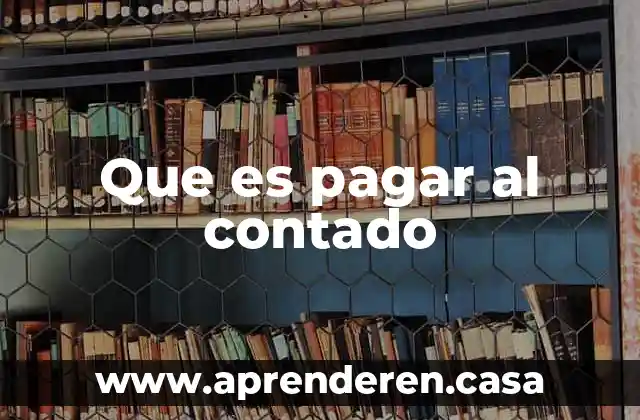 Que es pagar al contado