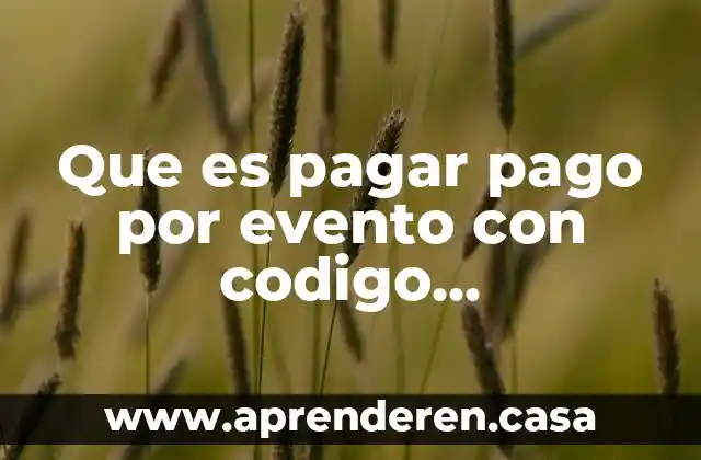 Que es pagar pago por evento con codigo promocional
