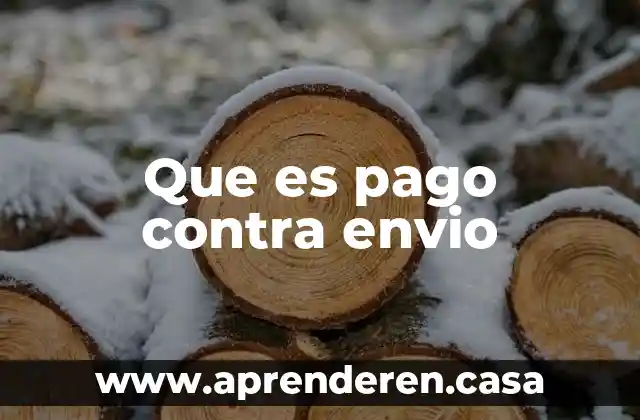 Que es pago contra envio
