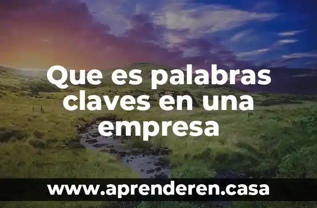 Que es palabras claves en una empresa