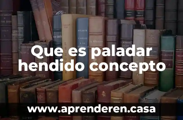 Que es paladar hendido concepto