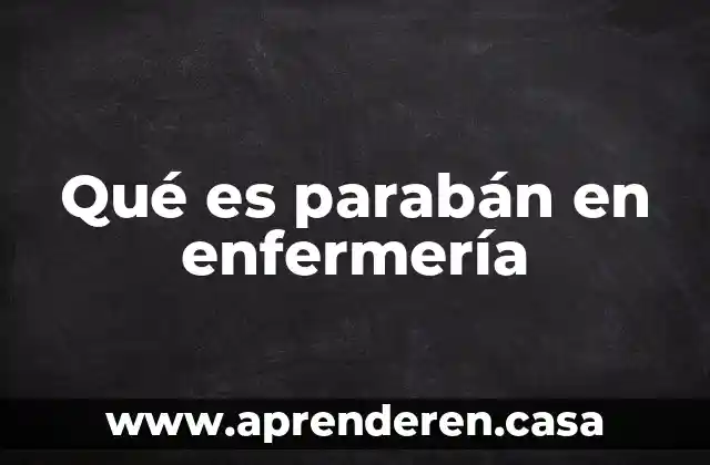 Qué es parabán en enfermería