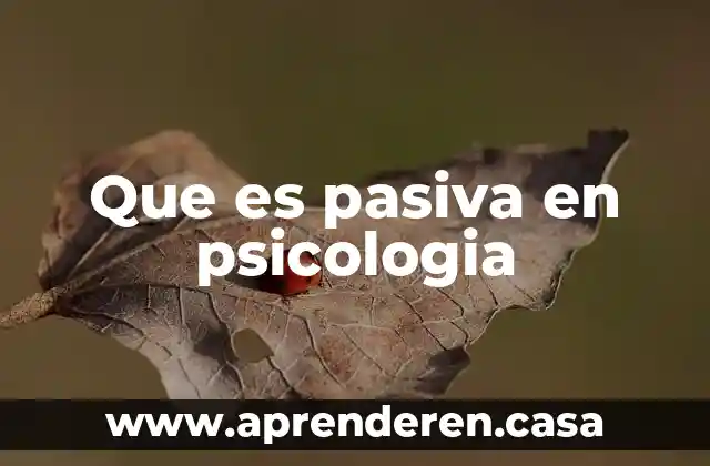 Que es pasiva en psicologia