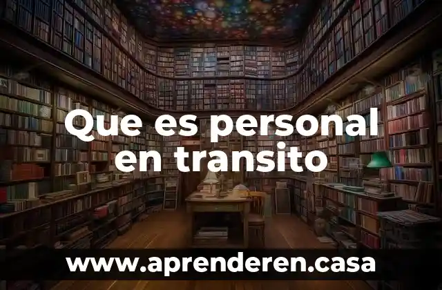 Que es personal en transito