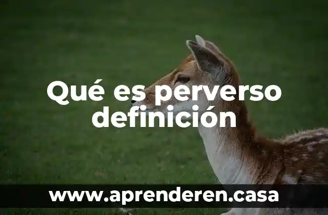 Qué es perverso definición
