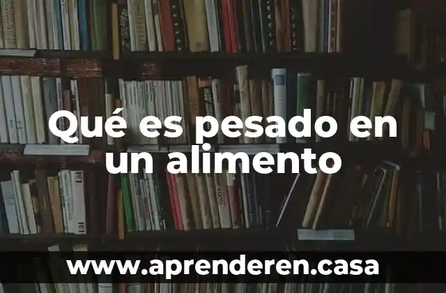 Qué es el pitufo alimento 8 Qué es pesado en un alimento