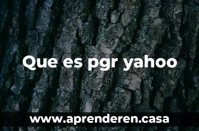 Que es pgr yahoo