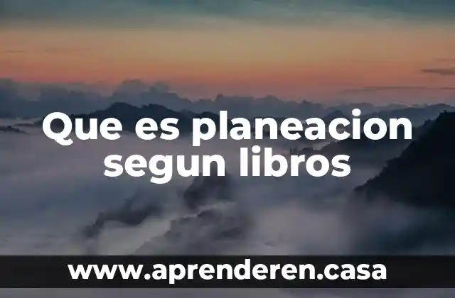 Que es planeacion segun libros