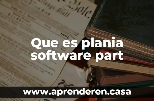 Que es plania software part