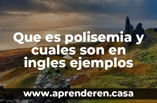 Que es polisemia y cuales son en ingles ejemplos