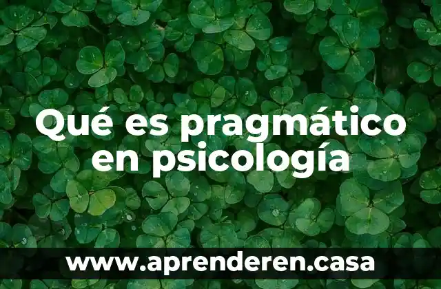 Que es trastorno de la comunicación social pragmático 5 Qué es pragmático en psicología