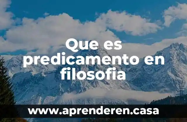 Que es predicamento en filosofia