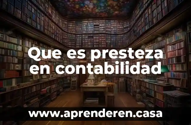 Que es presteza en contabilidad