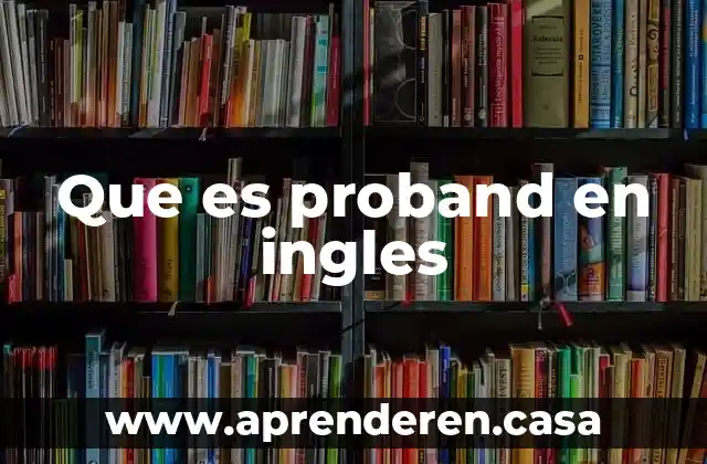 Qué es NFL en inglés 5 Que es proband en ingles