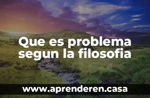 Que es problema segun la filosofia