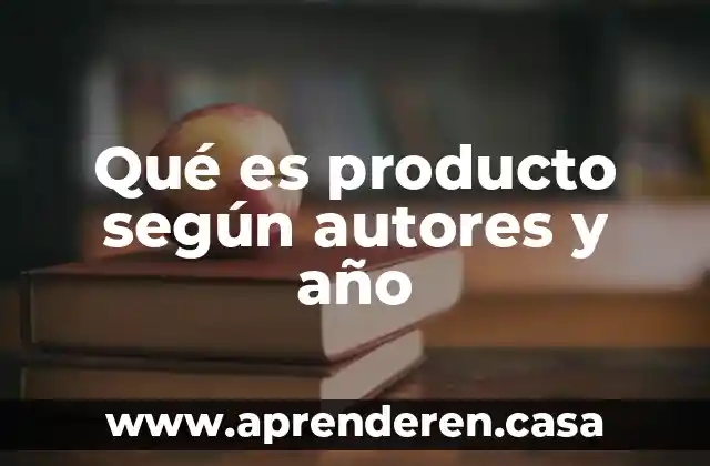 Qué es la comunicación autores 5 Qué es producto según autores y año