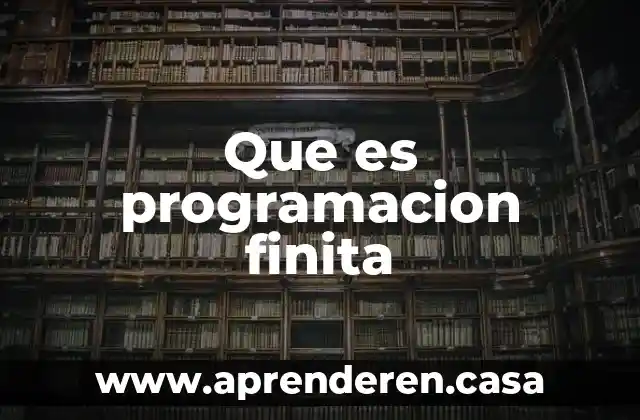 Que es programacion finita