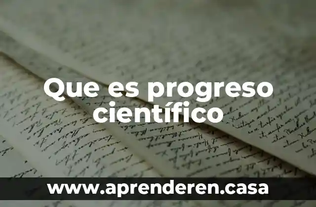 Que es progreso científico