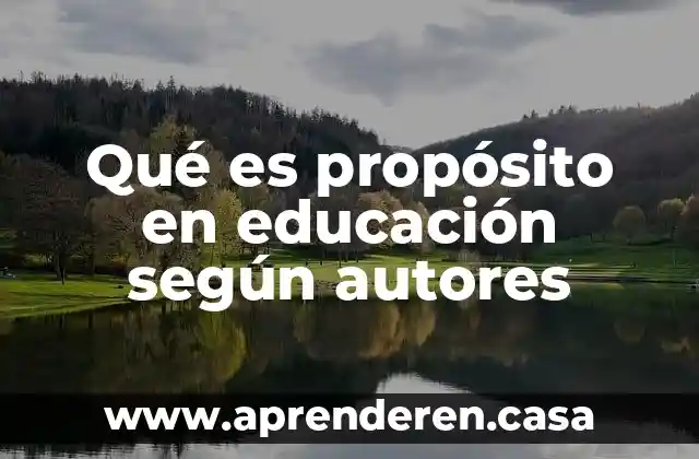 Que es indisciplina segun autores 8 QuĂ© es propĂłsito en educaciĂłn segĂșn autores