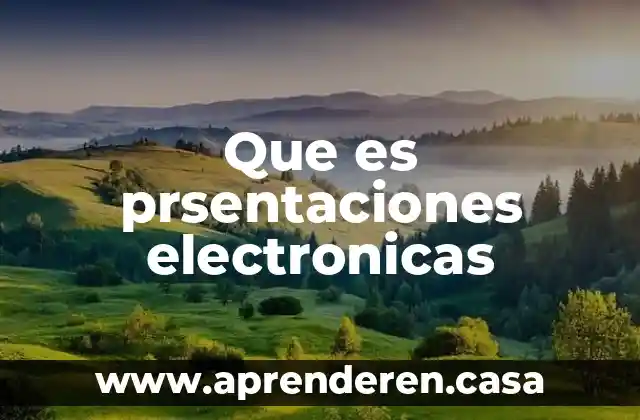 Que es y en que consisten las cargas electronicas 4 Que es prsentaciones electronicas